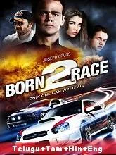 Born to Race (2011) BRRip [Telugu + Tamil + Hindi + Eng] Dubbed