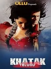 Khatak Episodes [01-04] (2021) HDRip Telugu